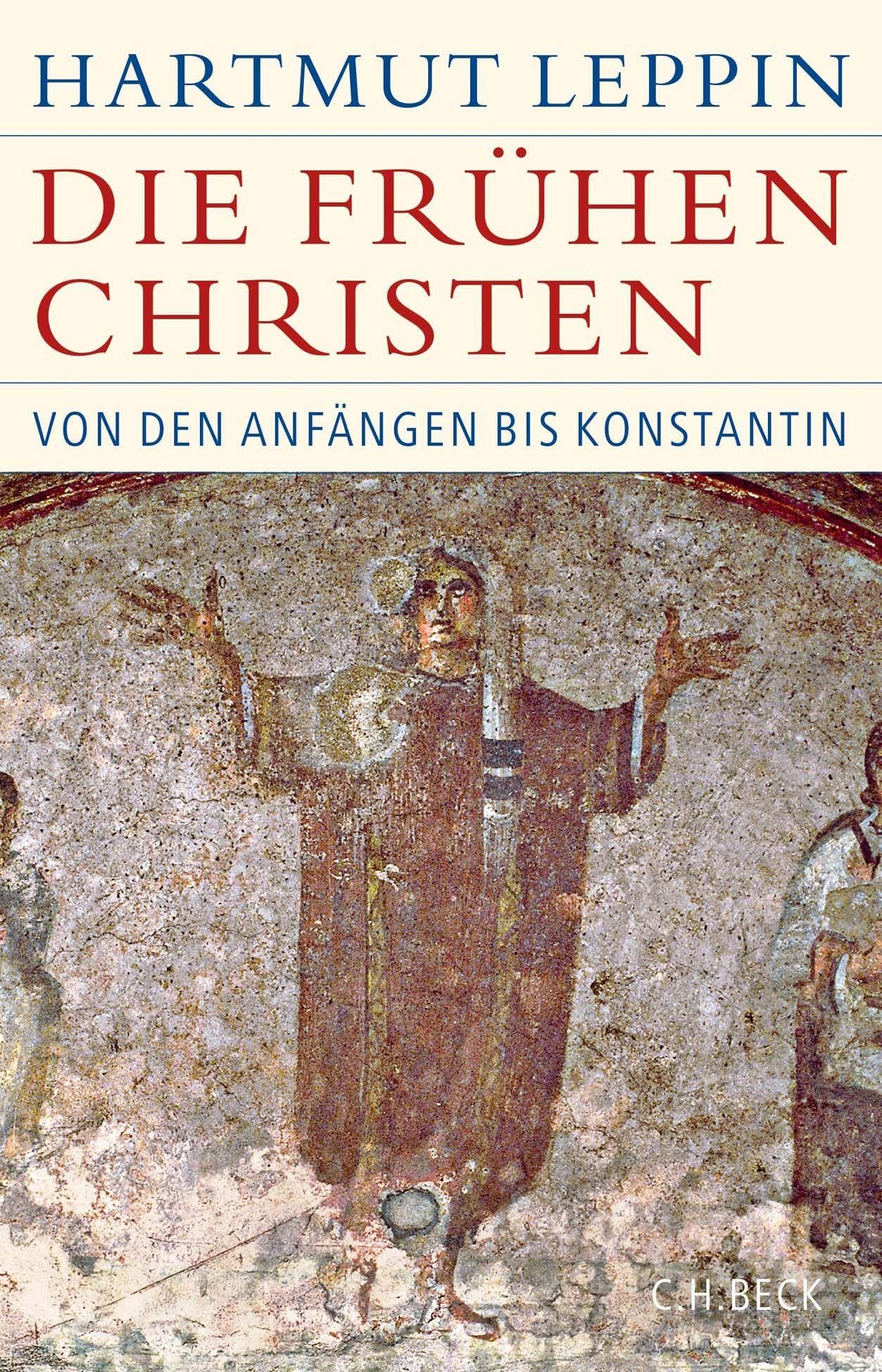 c-h-beck-die-fr-hen-christen-von-den-anf-ngen-bis-konstantin-historische-bibliot image 1
