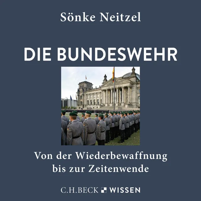 c-h-beck-die-bundeswehr-buch-wiederbewaffnung-bis-zeitenwende image 1