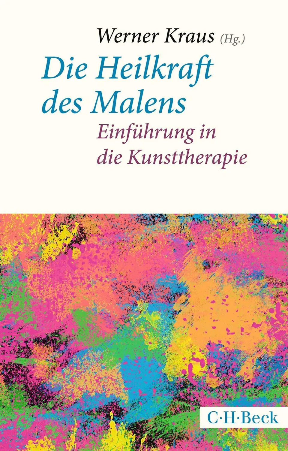 c-h-beck-die-heilkraft-des-malens-einf-hrung-in-die-kunsttherapie-beck-paperback image 1