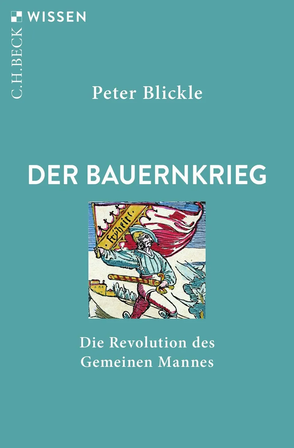 c-h-beck-der-bauernkrieg-die-revolution-des-gemeinen-mannes-c-h-beck-wissen image 1