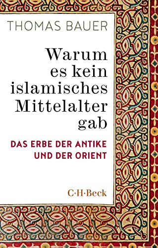 c-h-beck-warum-es-kein-islamisches-mittelalter-gab-beck-paperback-sachbuch image 2
