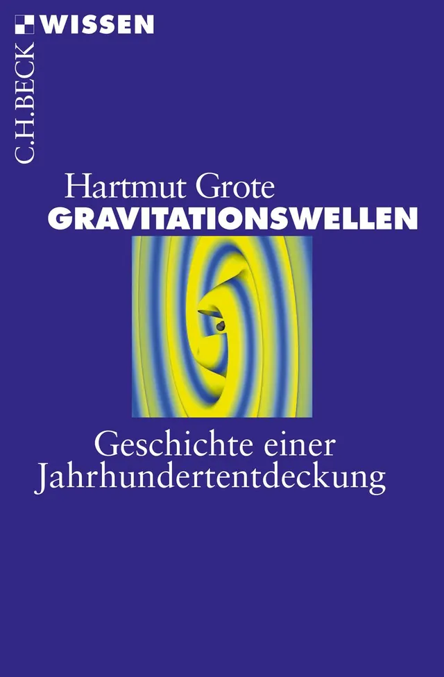 c-h-beck-gravitationswellen-c-h-beck-wissen-geschichte-einer-jahrhundertentdecku image 1