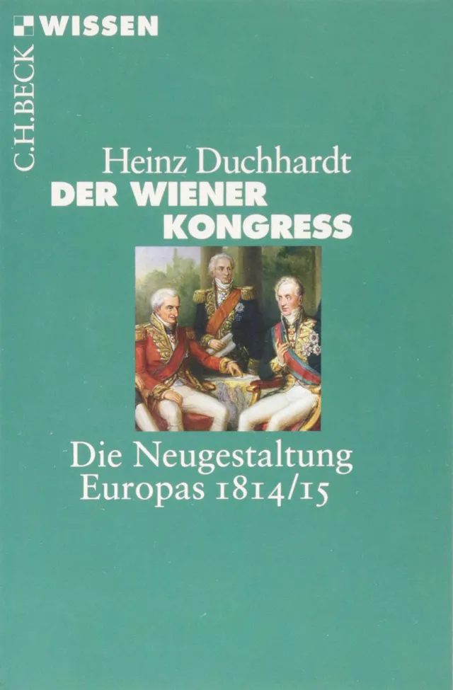 c-h-beck-der-wiener-kongress-die-neugestaltung-europas-1814-15-buch-c-h-beck-wis image 1
