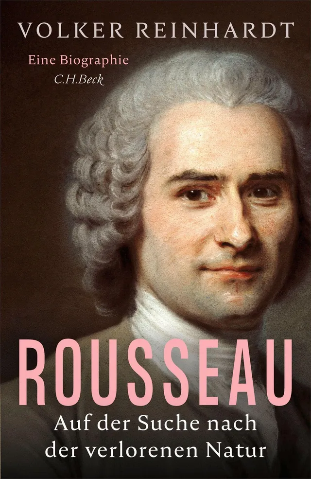 c-h-beck-rousseau-auf-der-suche-nach-der-verlorenen-natur-biographie image 1