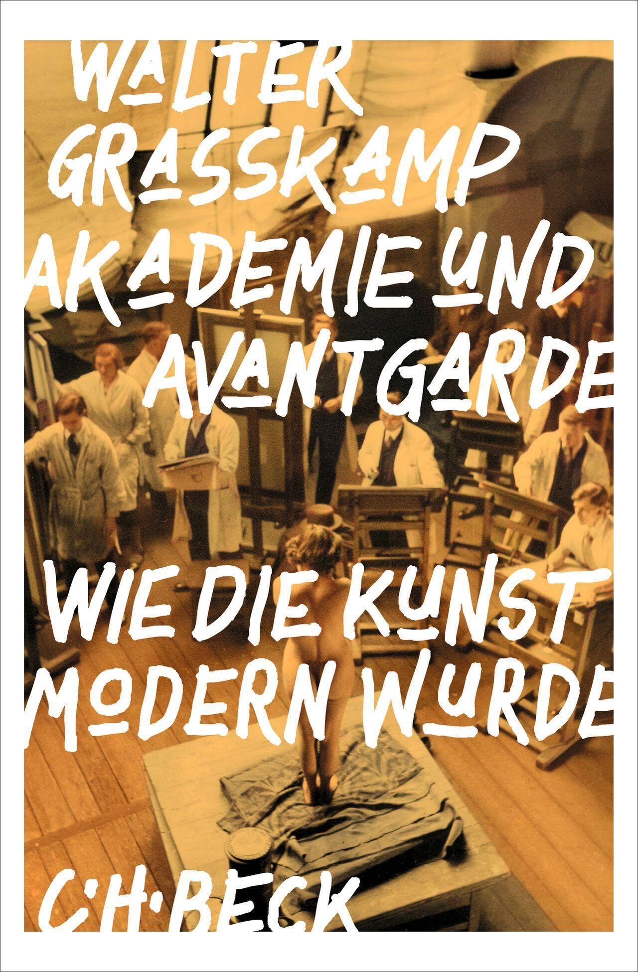 c-h-beck-akademie-und-avantgarde-wie-die-kunst-modern-wurde-paperback image 1
