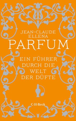 c-h-beck-parfum-ein-f-hrer-durch-die-welt-der-d-fte-beck-paperback image 2