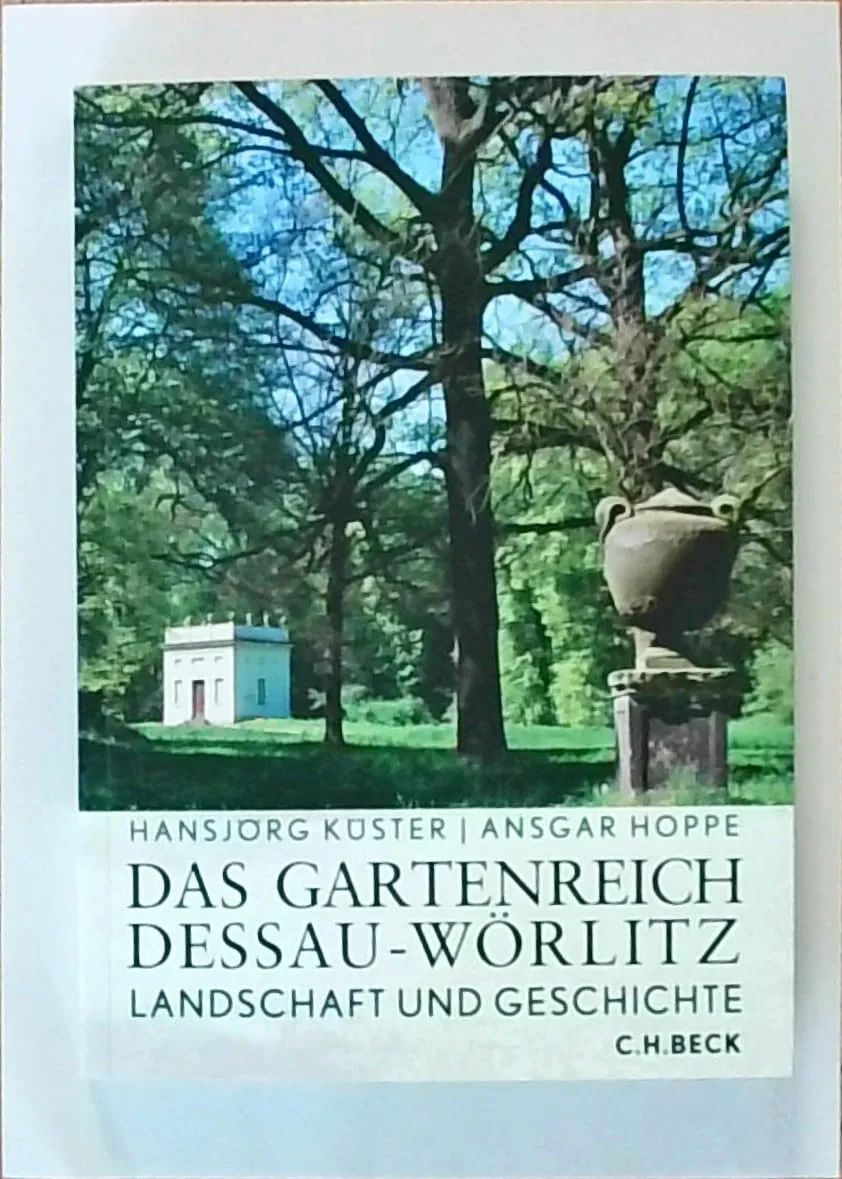 c-h-beck-das-gartenreich-dessau-w-rlitz-landschaft-und-geschichte-buch image 1