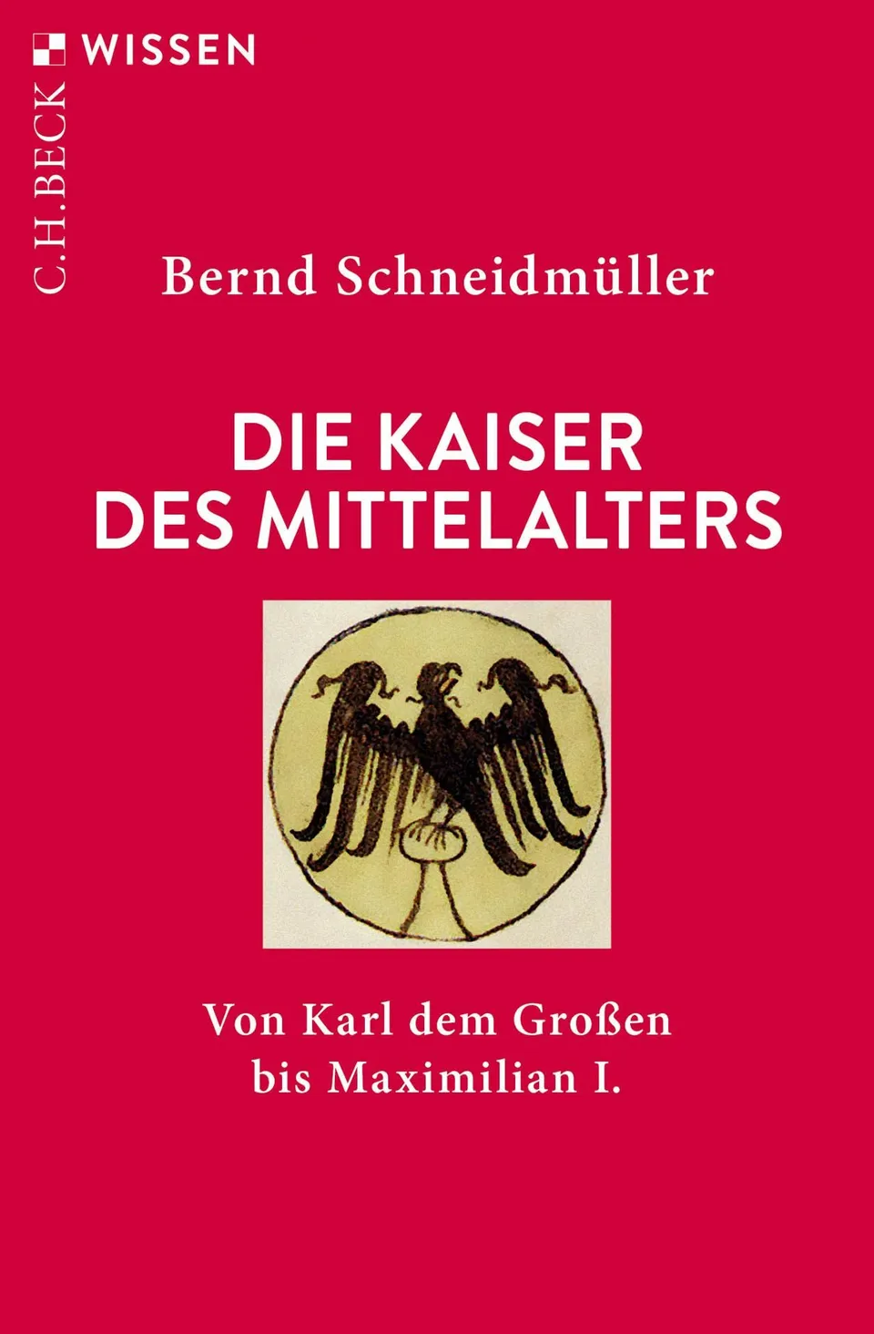 c-h-beck-die-kaiser-des-mittelalters-von-karl-dem-gro-en-bis-maximilian-i-c-h-be image 1