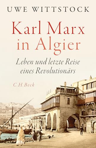 c-h-beck-karl-marx-in-algier-leben-und-letzte-reise-eines-revolution-rs image 2