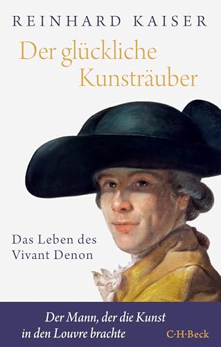 c-h-beck-der-gl-ckliche-kunstr-uber-das-leben-des-vivant-denon-paperback image 2