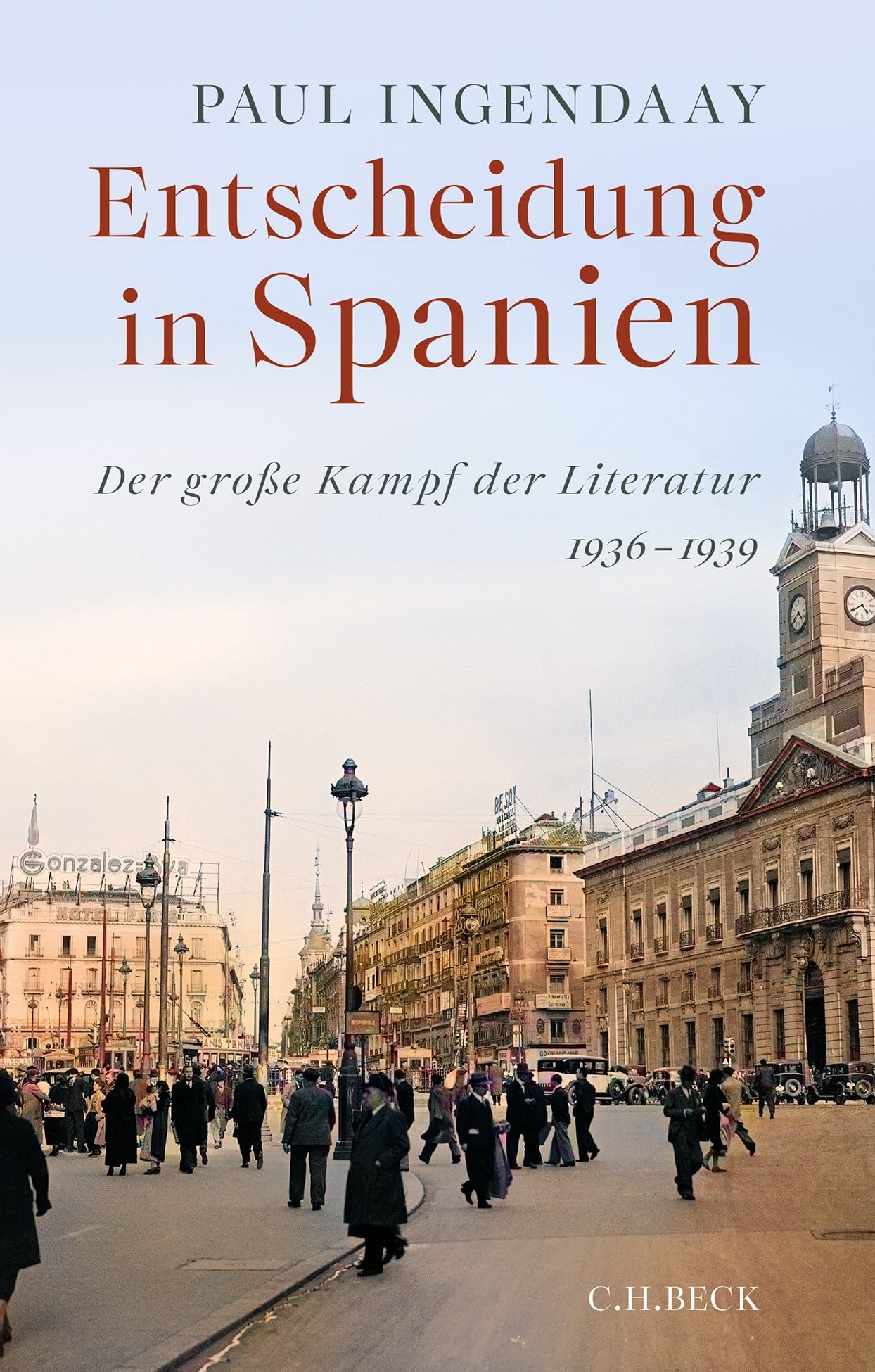 c-h-beck-entscheidung-in-spanien-der-gro-e-kampf-der-literatur-1936-1939-c-h-bec image 1