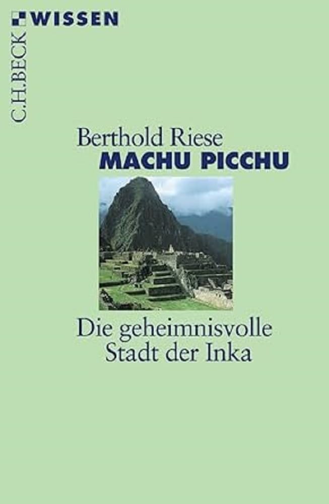 c-h-beck-machu-picchu-die-geheimnisvolle-stadt-der-inka-c-h-beck-wissen image 1