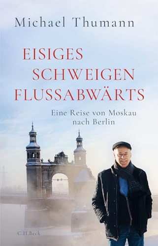 c-h-beck-eisiges-schweigen-flussabw-rts-eine-reise-von-moskau-nach-berlin image 2