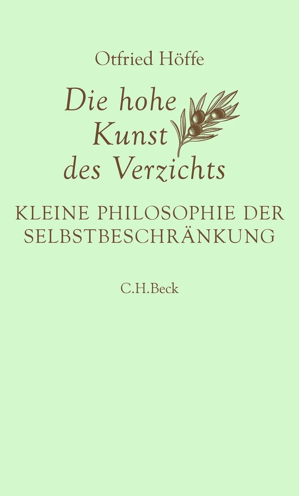 c-h-beck-die-hohe-kunst-des-verzichts-kleine-philosophie-der-selbstbeschr-nkung image 1