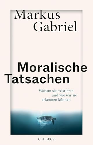 c-h-beck-moralische-tatsachen-warum-sie-existieren-und-wie-wir-sie-erkennen-k-nn image 2