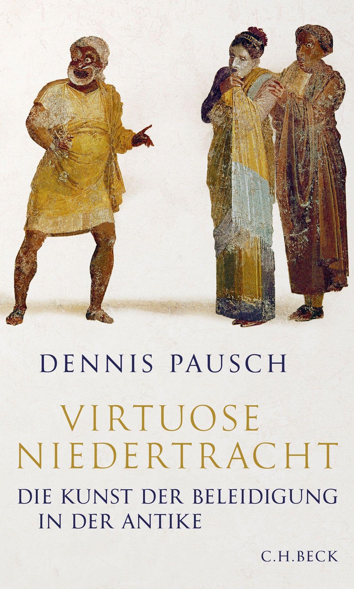 c-h-beck-virtuose-niedertracht-die-kunst-der-beleidigung-in-der-antike-paperback image 1