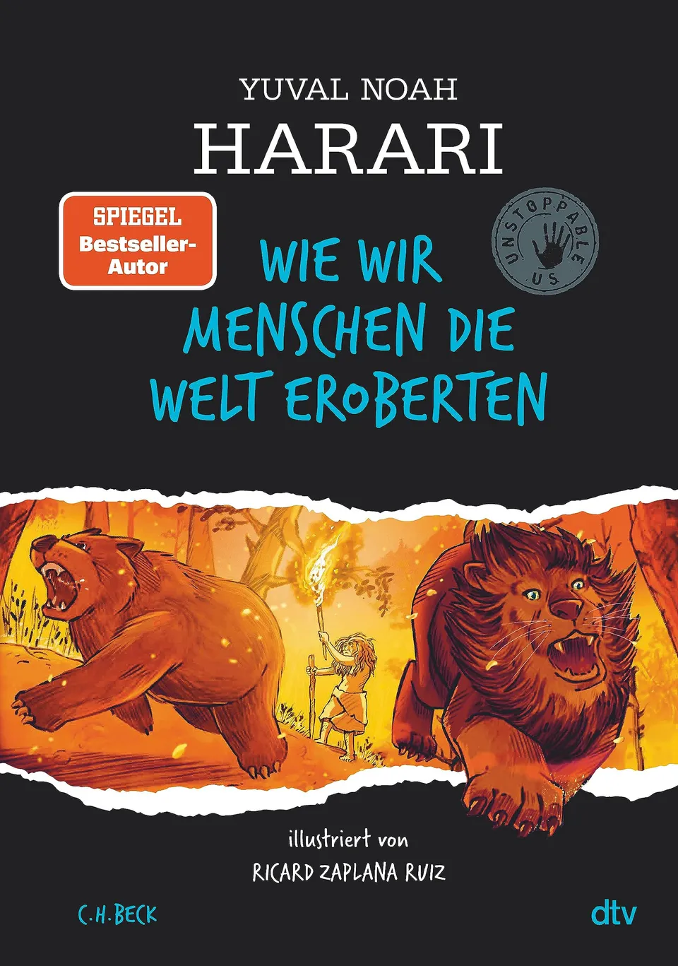 dtv-unstoppable-us-wie-wir-menschen-die-welt-eroberten-sachbuch-ab-10-jahren image 1