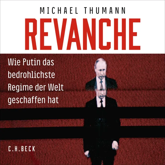 c-h-beck-revanche-wie-putin-das-bedrohlichste-regime-der-welt-geschaffen-hat-tas image 1