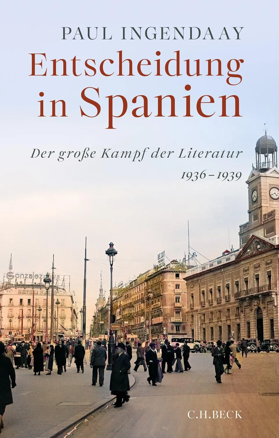 c-h-beck-entscheidung-in-spanien-der-gro-e-kampf-der-literatur-1936-1939-c-h-bec image 1