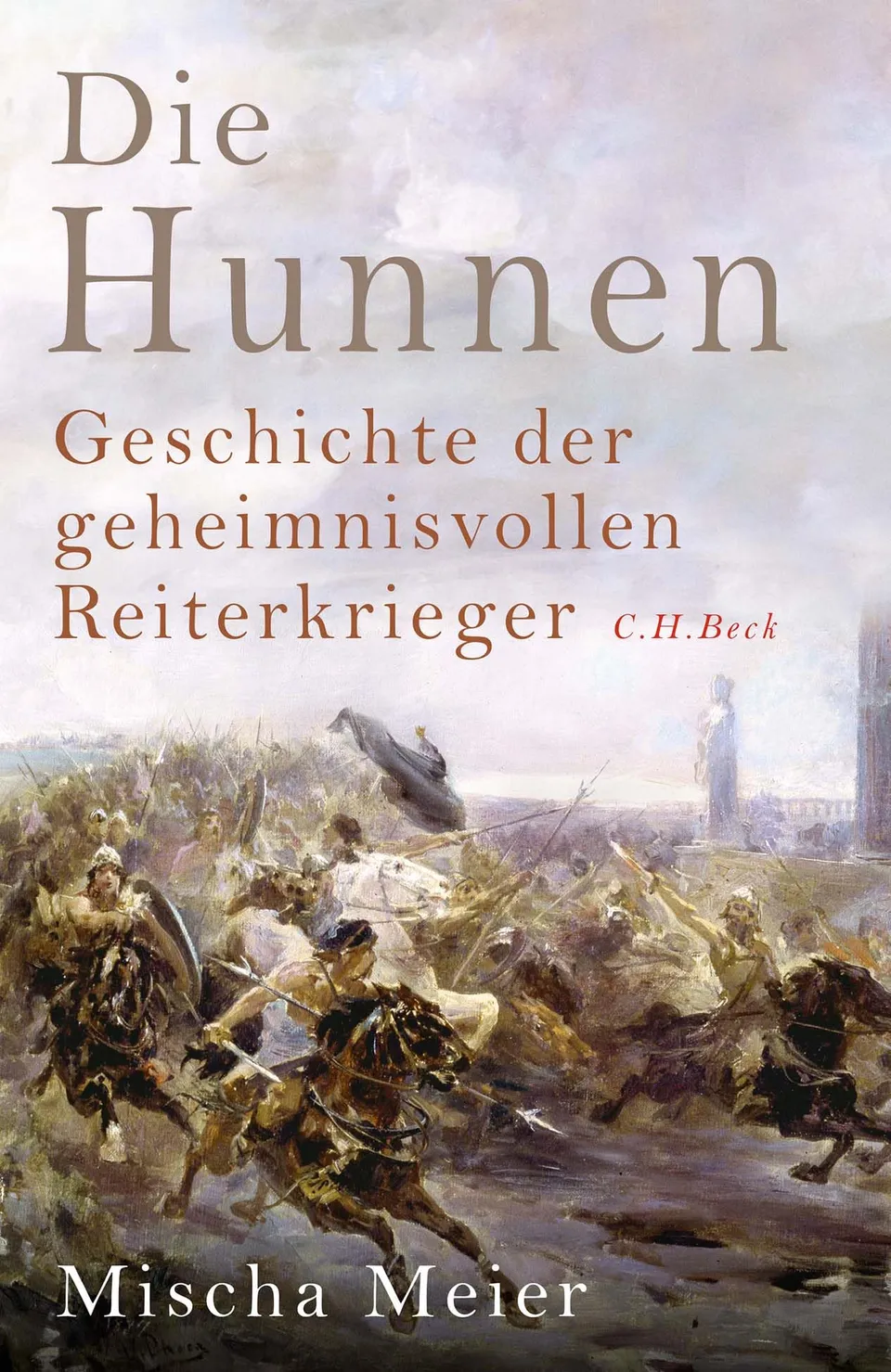 c-h-beck-die-hunnen-geschichte-der-geheimnisvollen-reiterkrieger-sachbuch image 1