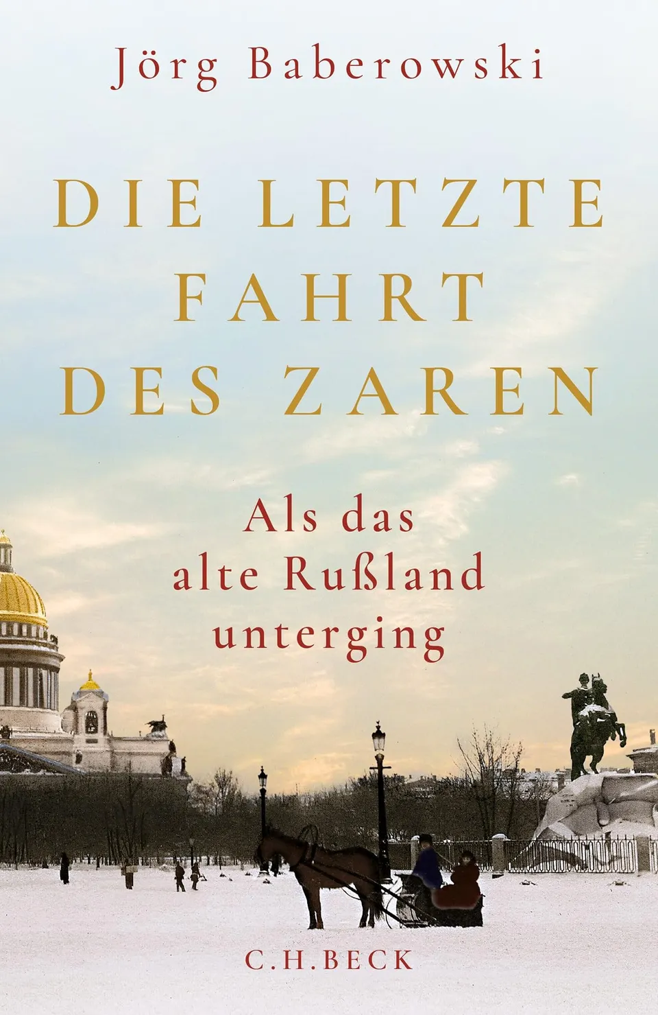 c-h-beck-die-letzte-fahrt-des-zaren-als-das-alte-russland-unterging image 1