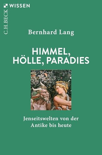 c-h-beck-himmel-h-lle-paradies-jenseitswelten-von-der-antike-bis-heute-c-h-beck- image 2