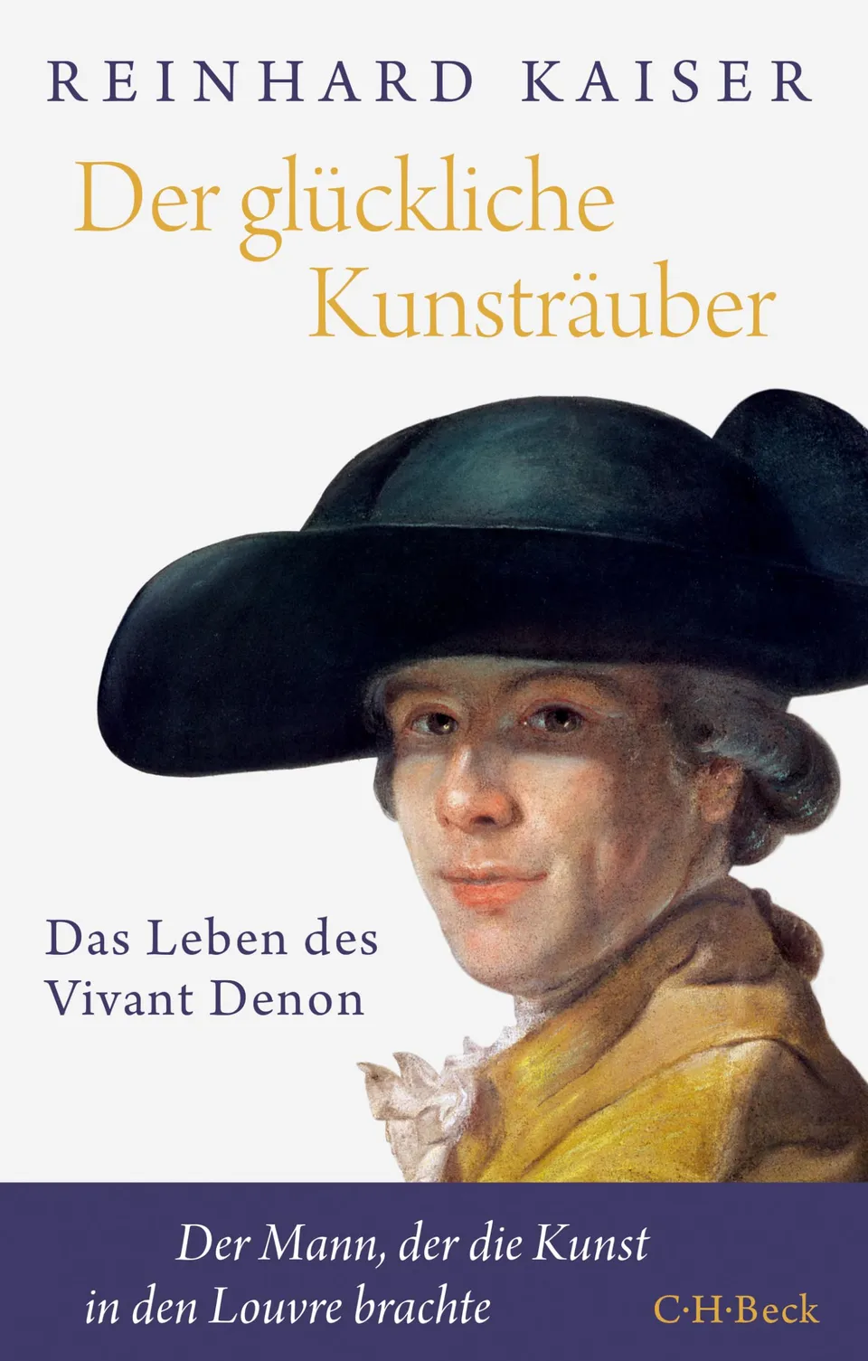 c-h-beck-der-gl-ckliche-kunstr-uber-das-leben-des-vivant-denon-paperback image 1