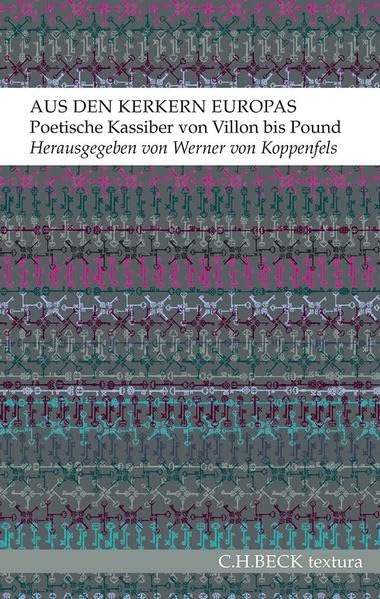c-h-beck-aus-den-kerkern-europas-poetische-kassiber-von-villon-bis-pound-textura image 1