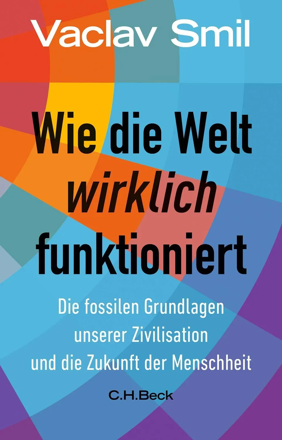 c-h-beck-wie-die-welt-wirklich-funktioniert-beck-paperback-vaclav-smil image 1