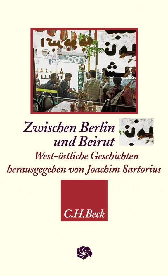 c-h-beck-zwischen-berlin-und-beirut-west-stliche-geschichten-neue-orientalische- image 1