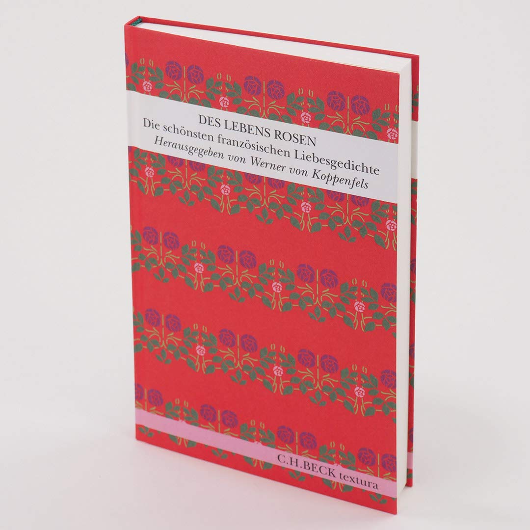 c-h-beck-des-lebens-rosen-die-sch-nsten-franz-sischen-liebesgedichte-taschenbuch image 2
