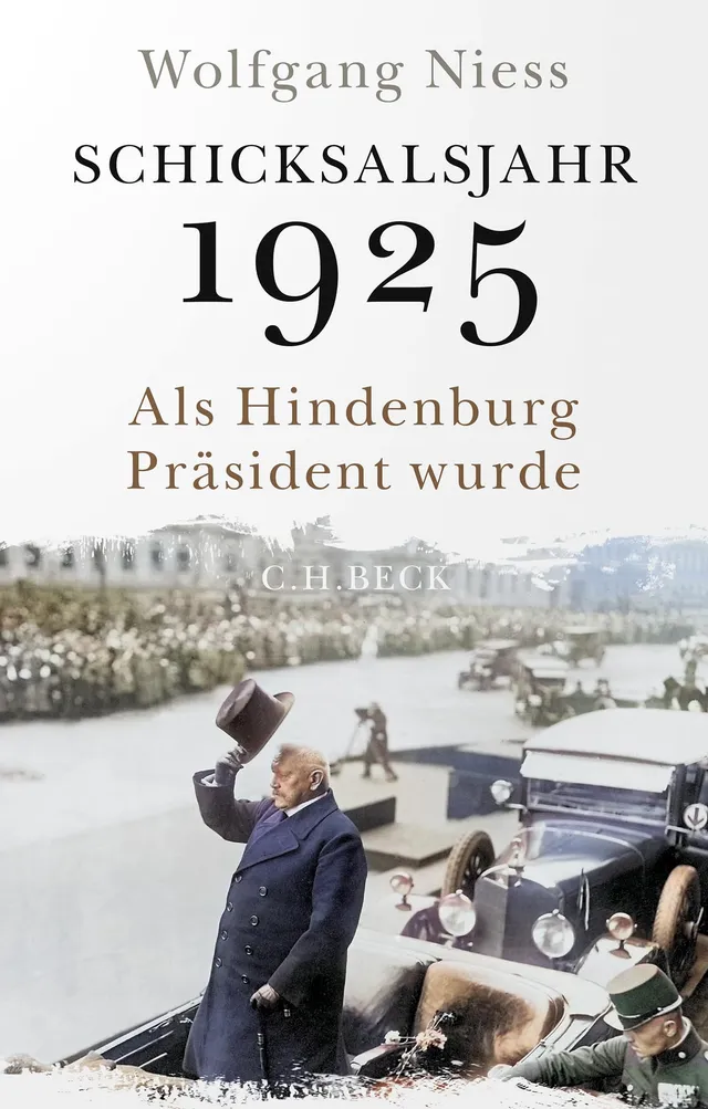 c-h-beck-schicksalsjahr-1925-als-hindenburg-pr-sident-wurde-paperback image 1