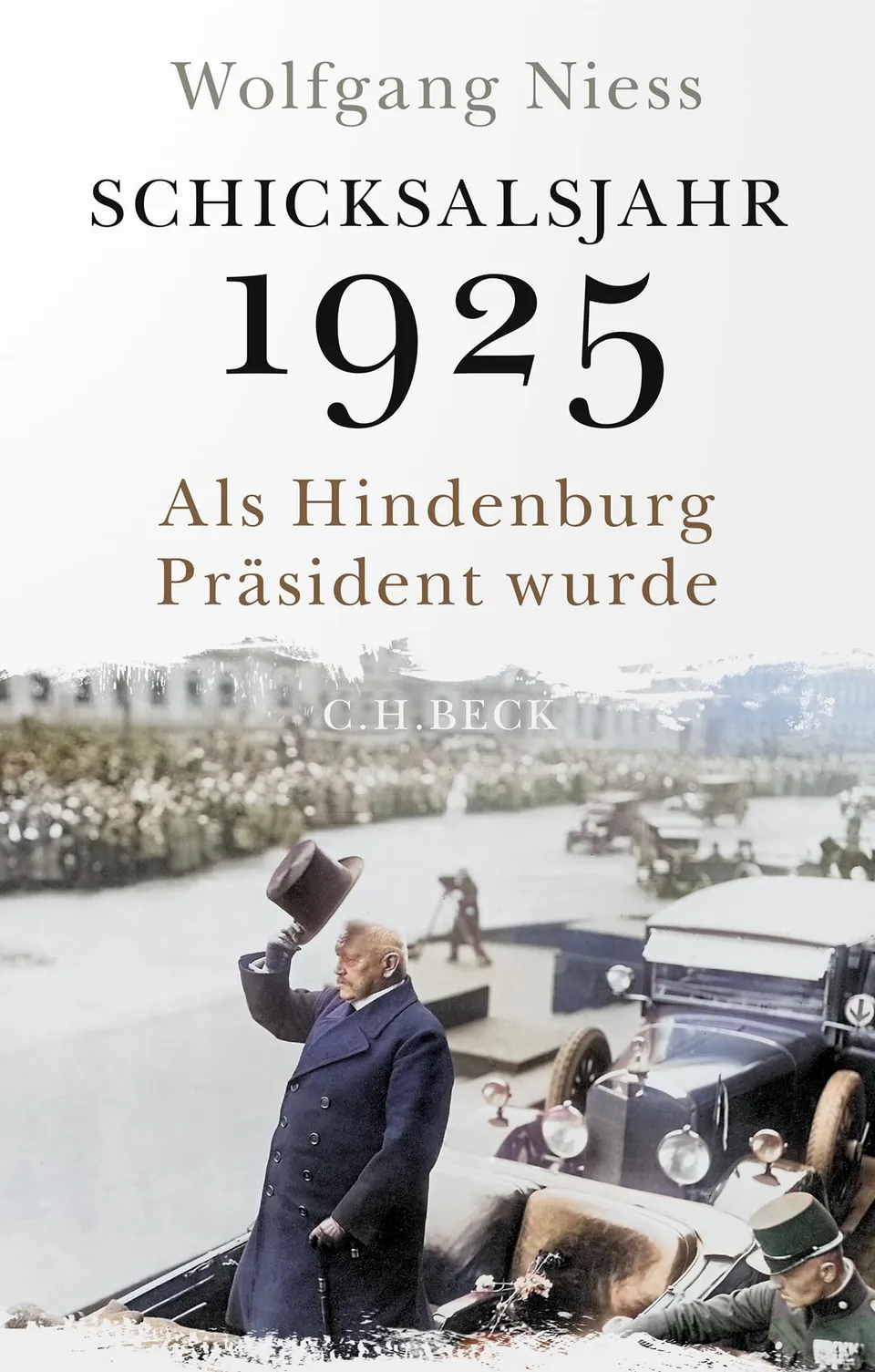 c-h-beck-schicksalsjahr-1925-als-hindenburg-pr-sident-wurde-paperback image 1