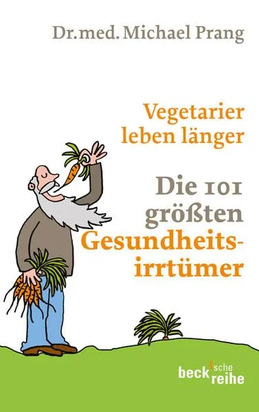c-h-beck-vegetarier-leben-l-nger-die-101-gr-ten-gesundheitsirrt-mer-taschenbuch image 1
