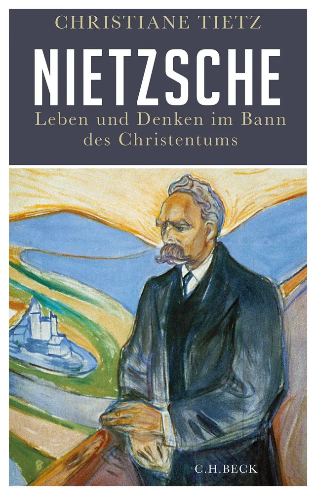c-h-beck-nietzsche-leben-und-denken-im-bann-des-christentums-biografie-ber-fried image 1