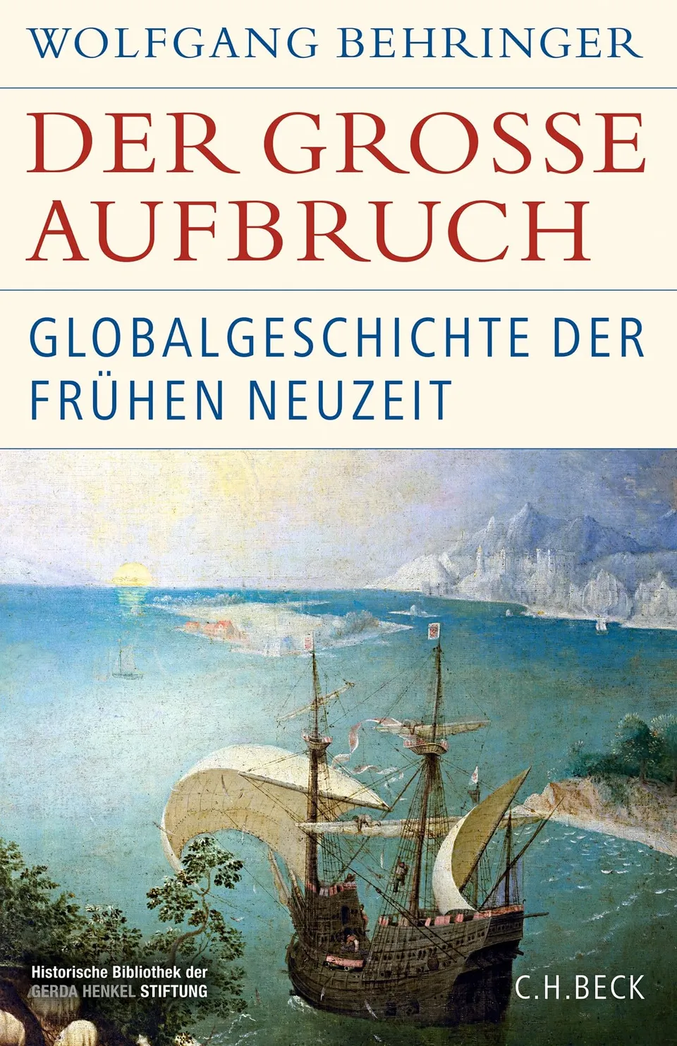 c-h-beck-der-gro-e-aufbruch-globalgeschichte-der-fr-hen-neuzeit-historische-bibl image 1