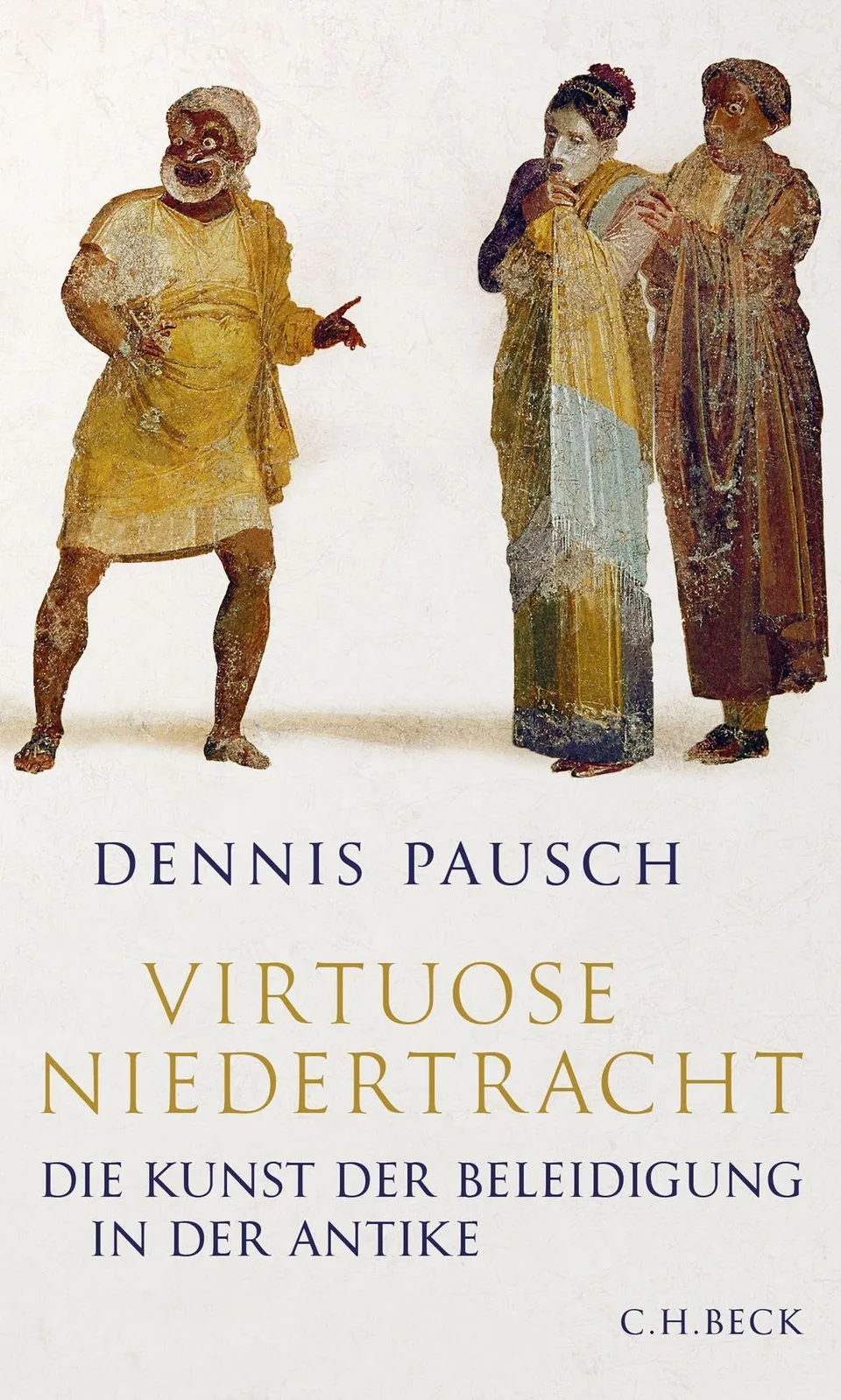 c-h-beck-virtuose-niedertracht-die-kunst-der-beleidigung-in-der-antike-paperback image 1