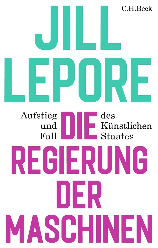 c-h-beck-die-regierung-der-maschinen-aufstieg-und-fall-des-k-nstlichen-staates-p image 1