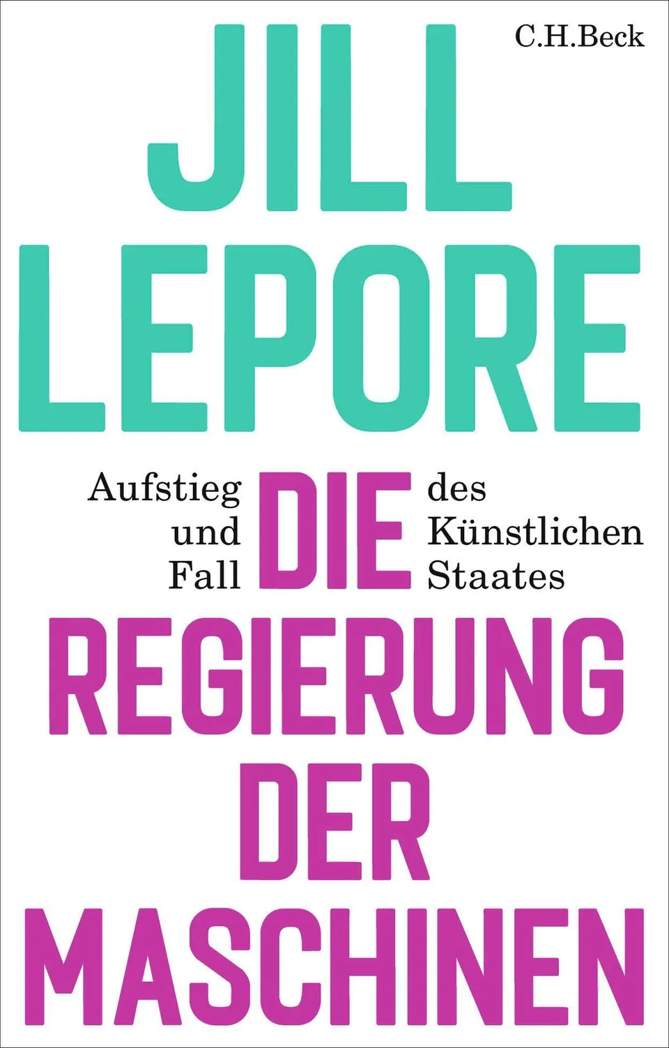 c-h-beck-die-regierung-der-maschinen-aufstieg-und-fall-des-k-nstlichen-staates-p image 1