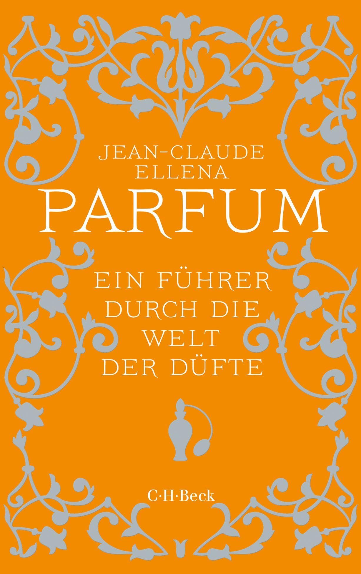c-h-beck-parfum-ein-f-hrer-durch-die-welt-der-d-fte-beck-paperback image 1