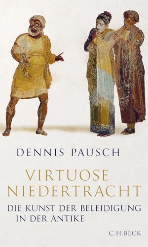 c-h-beck-virtuose-niedertracht-die-kunst-der-beleidigung-in-der-antike-paperback image 2