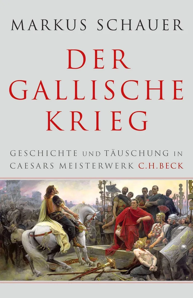 c-h-beck-der-gallische-krieg-geschichte-und-t-uschung-in-caesars-meisterwerk image 1