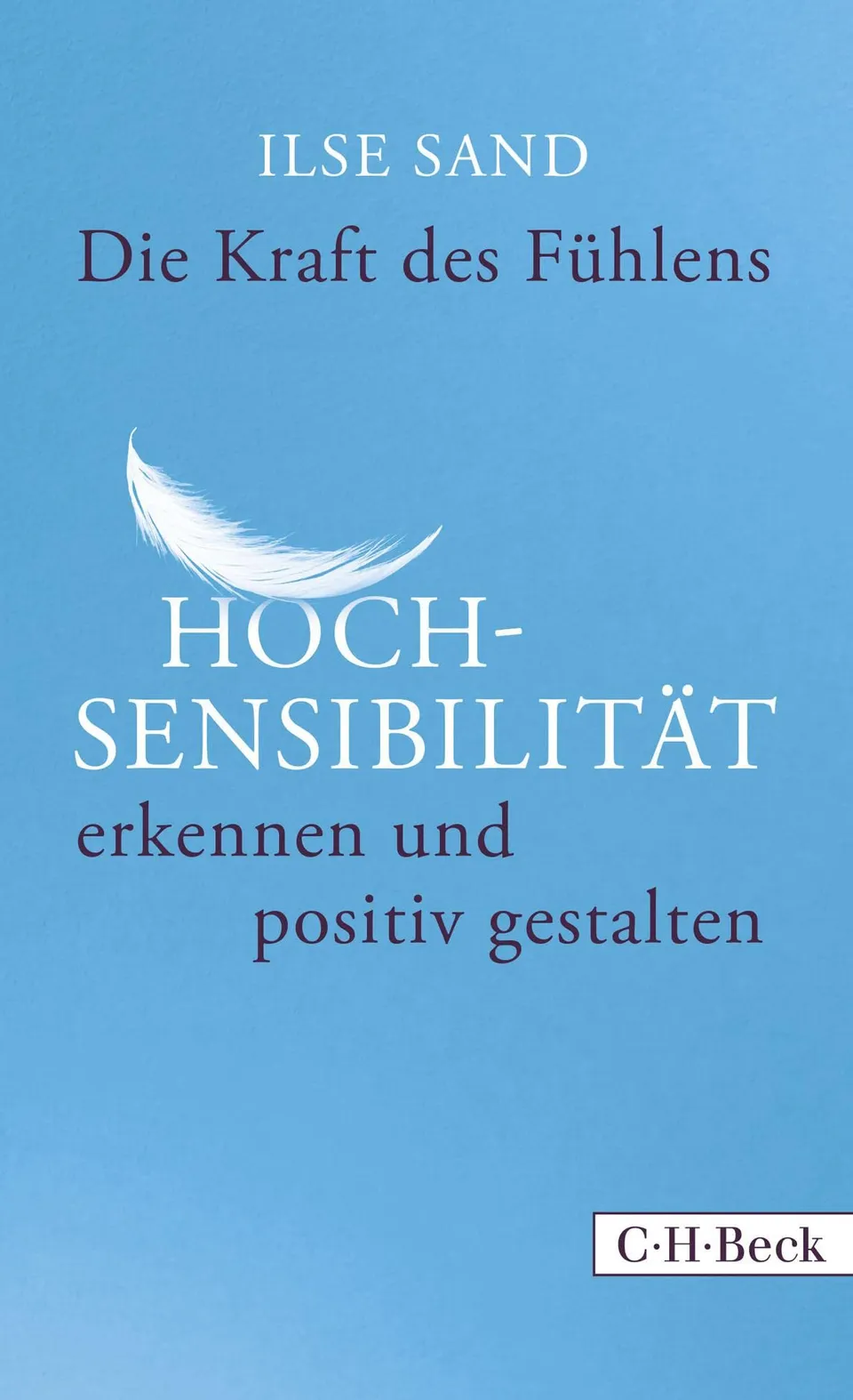 c-h-beck-die-kraft-des-f-hlens-hochsensibilit-t-erkennen-beck-paperback-ratgeber image 1