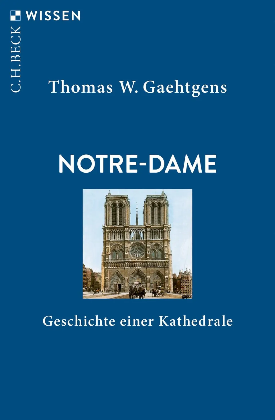 c-h-beck-notre-dame-geschichte-einer-kathedrale-c-h-beck-wissen image 1