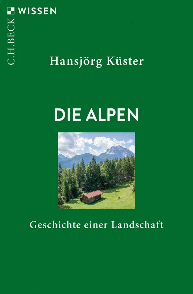 c-h-beck-die-alpen-geschichte-einer-landschaft-c-h-beck-wissen image 1